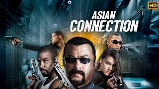 The Asian Connection 2016 Movie Action Movie  Pim Bubear Steven Seagal  Review Fact