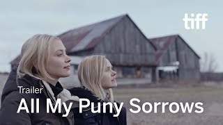 ALL MY PUNY SORROWS Trailer  Canadas Top Ten 2021  TIFF 2022