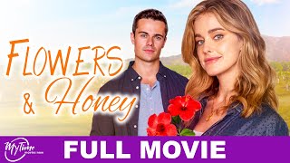 Flowers and Honey  Full Romance Movie  Ashley Newbrough Ian Michaels  MyTimeMoviesNow