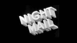 Night Mail 1936 UNABRIDGED FULL DOCUMENTARY