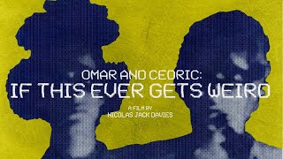 OMAR AND CEDRIC IF THIS EVER GETS WEIRD 2023  Official Trailer   The Mars Volta