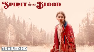 SPIRIT IN THE BLOOD  Official Trailer HD