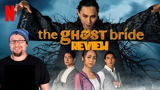 The Ghost Bride Netflix Original Series Review