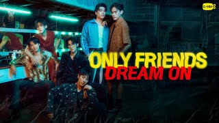 Only Friends  Dream On  GMMTV 2025