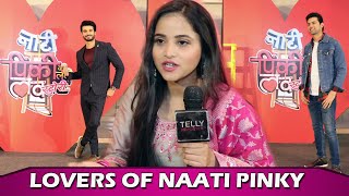 Naati Pinky Ki Lambi Love Story Actors Talks About Love Triangle Between Ria Puneett And Dheeraj