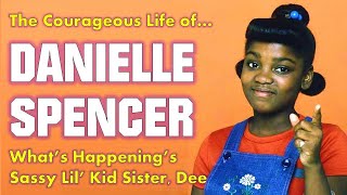 The Courage of Danielle Spencer  Star of TVs Whats Happening