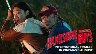 HANDSOME GUYS INTERNATIONAL TRAILER  In Cinemas 8 August 2024