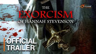 Exorcism Of Hannah Stevenson  Trailer   Tom Hogan  Hannah Rose  Edward Gist