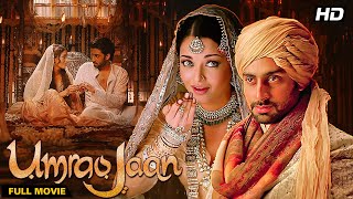 Umrao Jaan Full Movie 4K  2006  Aishwarya Rai Super Hit Movie  Abhishek Bachchan  Ghazal