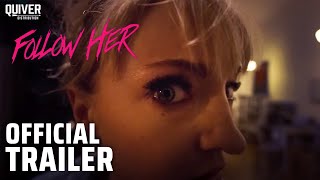 Follow Her  Official Trailer