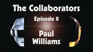Daft Punk  The Collaborators  Episode 8  Paul Williams Official Video