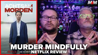 Murder Mindfully 2024 Netflix Series Review  Achtsam Morden