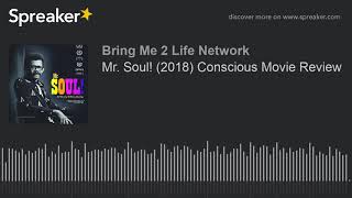 Mr Soul 2018 Conscious Movie Review