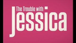 The Trouble With Jessica Official UK Trailer In Cinemas April 5th