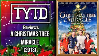 A Christmas Tree Miracle 2013  TYTD Reviews