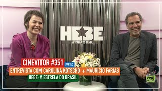 CINEVITOR 351 parte 2 Entrevista Carolina Kotscho e Mauricio Farias  Hebe A Estrela do Brasil