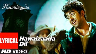 Hawaizaada Dil Lyrical  Hawaizaada  Ayushmann Khurrana  Rochak Kohli  TSeries