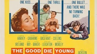 The Good Die Young 1954  Dir Lewis Gilbert