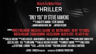 Thriller 2019 Film  Licensed Film Music  Only You by Stevie Hawkins  Promo