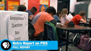 The Controversy Over Teaching Teens About Sex  Full Report  Retro Report on PBS