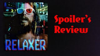 Relaxer  Spoilers Review