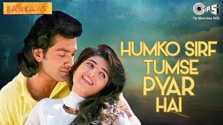 Humko Sirf Tumse Pyar Hai  Barsaat  Bobby Deol Twinkle Khanna  Kumar Sanu Alka Yagnik90s Hits