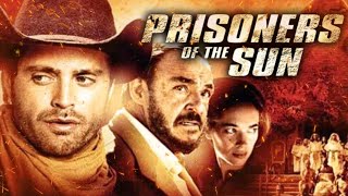 Prisoners Of The Sun 2013 Movie  John RhysDavies David CharvetCarmen Chaplin Review  Facts