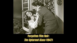 Forgotten Film Noir The Upturned Glass 1947