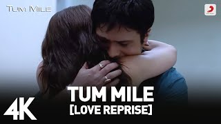 Tum Mile Love Reprise Full 4K Video  Emraan Hashmi  Soha Ali Khan  Pritam  Neeraj Shridhar