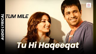 Tu Hi Haqeeqat  Lyrical Song  Tum Mile  Emraan Hashmi  Soha Ali Khan  Javed Ali  Pritam