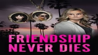 Friendship Never Dies 2021 Trailer