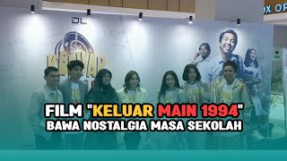 Film Keluar Main 1994 Bawa Nostalgia Masa Sekolah