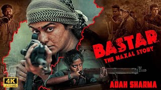 Bastar The Naxal Story New Released Bollywood Action Hindi Movie 2024  Adah Sharma The Real Story