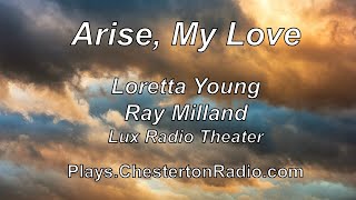 Arise My Love  Loretta Young  Ray MIlland  Lux Radio Theater