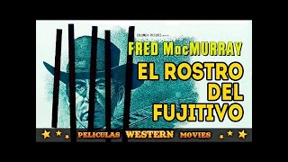 EL ROSTRO DEL FUGITIVO  PELICULA WESTERN    Fred MacMurray Lin McCarthy