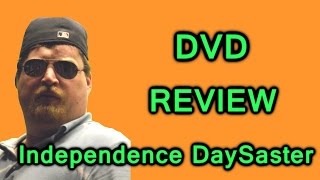 Independence Daysaster DVD Review