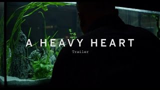 A HEAVY HEART Trailer  Festival 2015