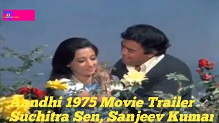 Aandhi 1975 Movie Trailer Sanjeev Kumar Suchitra Sen