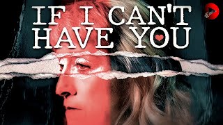 IF I CANT HAVE YOU  Exclusive Full Mystery Thriller Movie Premiere  English HD 2024