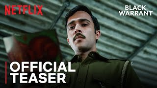 Black Warrant  Official Teaser  Vikramaditya Motwane Zahan Kapoor Rahul Bhat  Netflix India