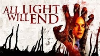 All Light Will End 2018 Trailer movie 