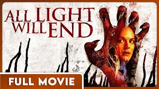 All Light Will End 1080p FULL MOVIE  Horror Independent Thriller