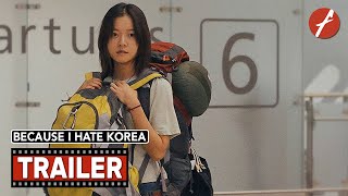 Because I Hate Korea 2024    Movie Trailer  Far East Films