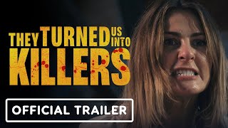 They Turned Us Into Killers  Official Trailer 2024