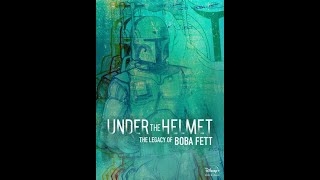 Under the Helmet The Legacy of Boba Fett 2021 Documentary review