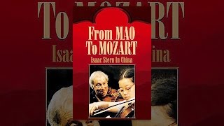 From Mao To Mozart Isaac Stern In China