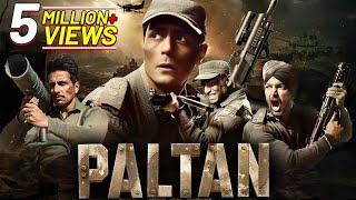 Paltan 2018 Full Hindi Movie 4K  Arjun Rampal Sonu Sood Harshvardhan Rane  Bollywood Movie