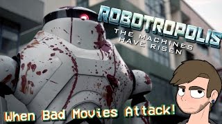 ROBOTROPOLIS 2011 Review  KILLER ROBOTS ATTACK  When Bad Movies Attack