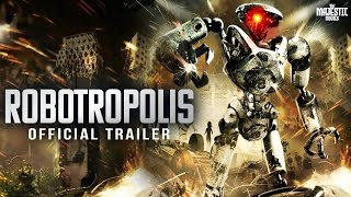 ROBOTROPOLIS  Official Trailer  Zoe Naylor Graham Sibley Edward Foy  Adventure Action Movie