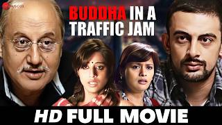 Buddha In A Traffic Jam  Full Movie HD  Anupam Kher Pallavi Joshi Mahie Gill  2016